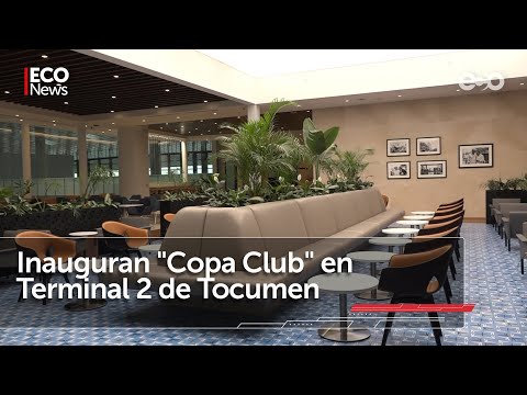 Copa Airlines inauguró su nuevo CLUB en la terminal 2 | #EcoNews