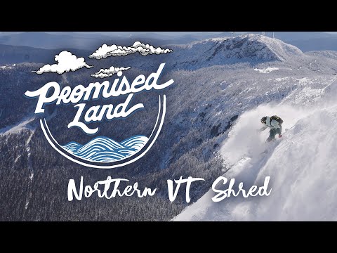 Promised Land 5.5: Northern VT Shred
