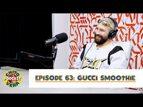 Chito Vera Podcast Episode 63: Gucci Smoothie - Daniel Bradshaw - Streetx