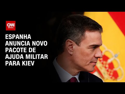 Espanha anuncia novo pacote de ajuda militar para Kiev | BASTIDORES CNN