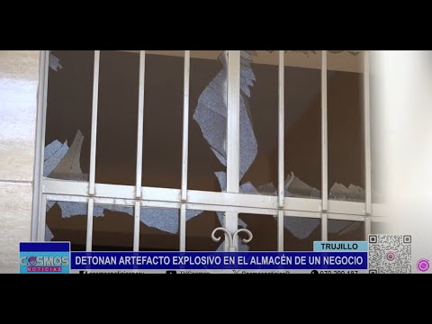 Trujillo: detonan artefacto explosivo en el almacén de un negocio
