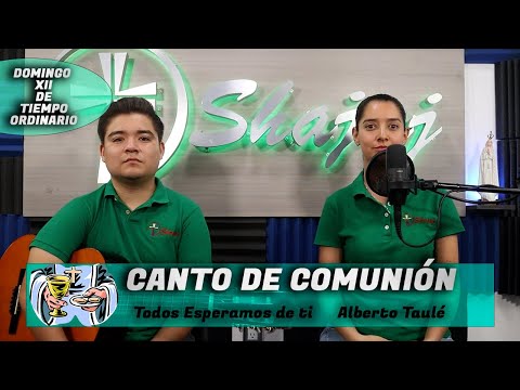 CANTO DE COMUNIÓN - Todos Esperamos de ti   | SHAJAJ Ministerio.