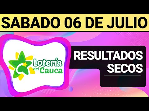 Resultado SECOS Lotería del CAUCA del Sábado 6 de Julio de 2024  SECOS