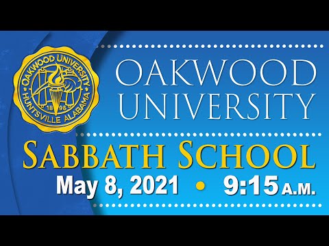 Oakwood University Graduation - Virtual Sabbath School: 05/08/21