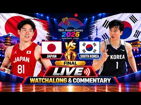 Japan vs South Korea Live Final Asian Games Basketball Watchalong &amp; Commentary