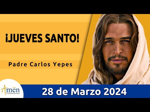 Evangelio De Hoy Jueves 28 Marzo 2024 l Padre Carlos Yepes l Biblia l Juan 13, 1-15 l Católica