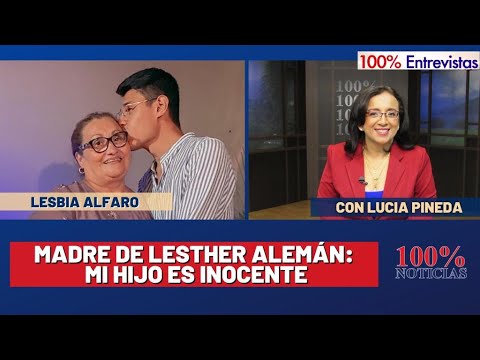 ?MADRE DE LESTHER ALEMÁN: MI HIJO ES INOCENTE I 100% Entrevistas