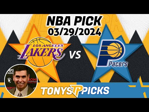 LA Lakers vs. Indiana Pacers 3/29/2024 FREE NBA Picks and Predictions on NBA Betting Tips for Today