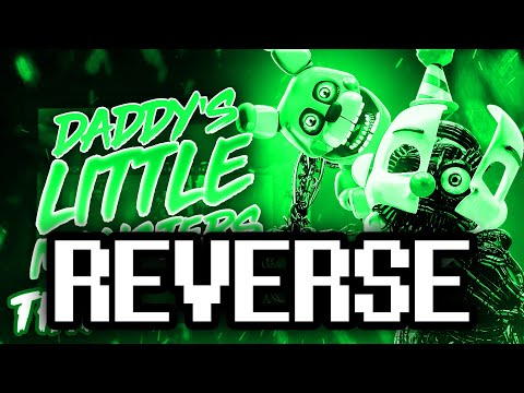 Reverse ►  FNAF Song "Daddy's Little Monsters (Acoustic)" [Official Animation]