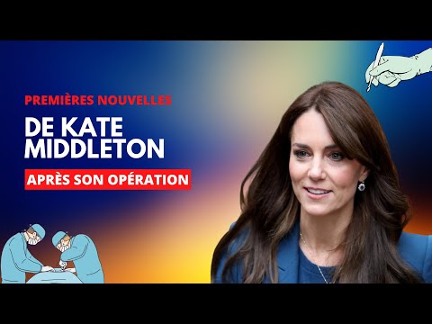 Urgence Me?dicale pour Kate Middleton : Les premie?res nouvelles de la Princesse de Galles