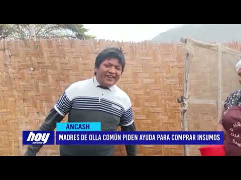 Áncash: Madres de olla común  El Algarrobo piden ayuda para comprar insumos