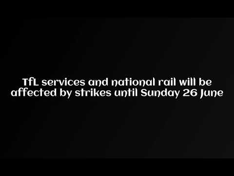 TfL services and national rail will be affected by strikes until Sunday 26 June