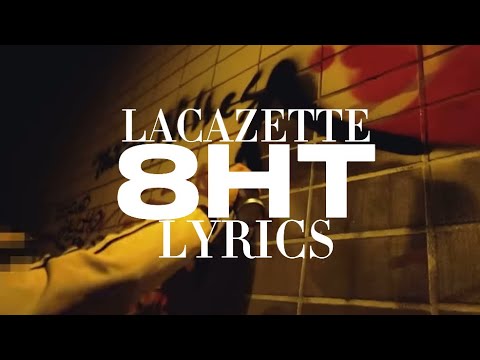 8HT - LACAZETTE (LYRICS)