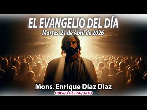 El Evangelio de Día | 21 de Abril 2026