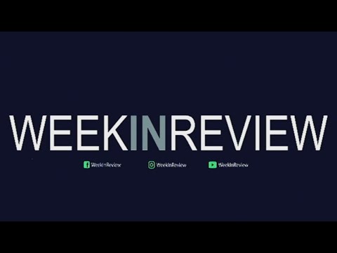Week In Review | 07 August 2021