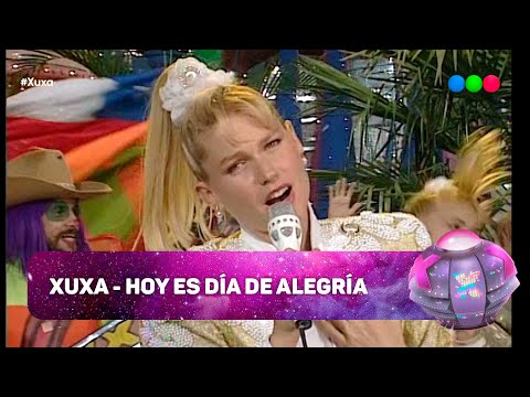 XUXA - HOY ES DÍA DE ALEGRÍA