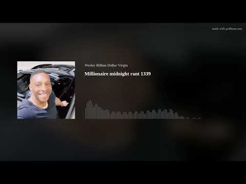 Millionaire midnight rant 1339
