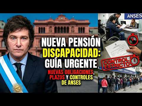 🛑Guía urgente de NUEVA Pensión por Discapacidad👉Nuevas obligaciones, plazos y controles de ANSES