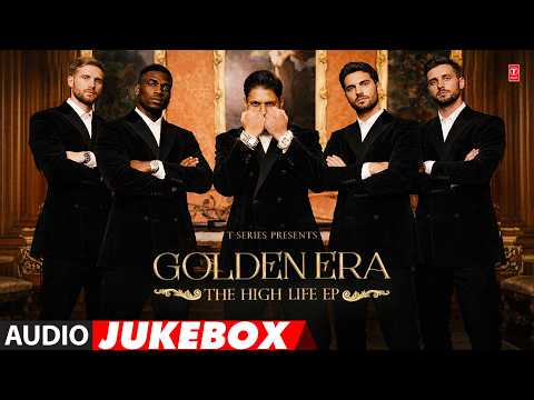 Golden Era – The High Life (Full EP Audio Jukebox) | Leo Grewal | T-Series