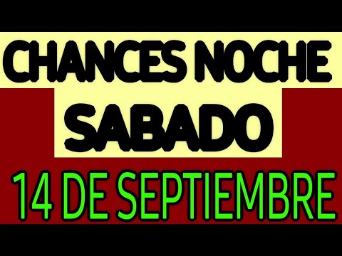 Resultado Chances de la Noche del Sábado 14 de Septiembre de 2024