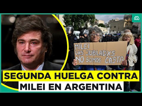 Segunda huelga contra Javier Milei: Argentinos reclaman por las políticas de reajuste