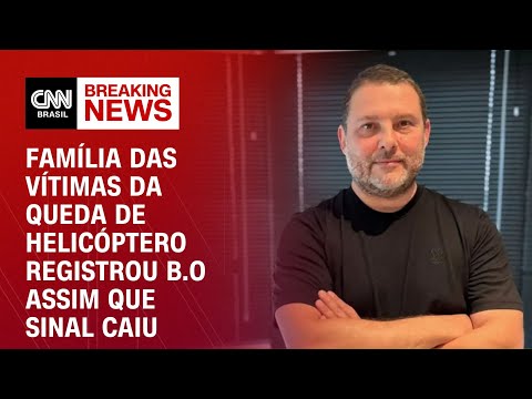 Família das vítimas da queda de helicóptero registrou B.O assim que sinal caiu | LIVE CNN