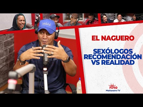 Sexólogos: Recomendación Vs Realidad - El Naguero