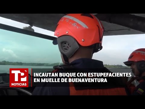 Incautan buque con estupefacientes en muelle de Buenaventura |07.04.2024| TP Noticias