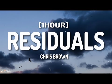 Chris Brown - Residuals (Lyrics) [1HOUR]