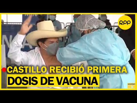 ? Presidente Pedro Castillo recibió la primera dosis de vacuna Sinopharm contra la COVID-19