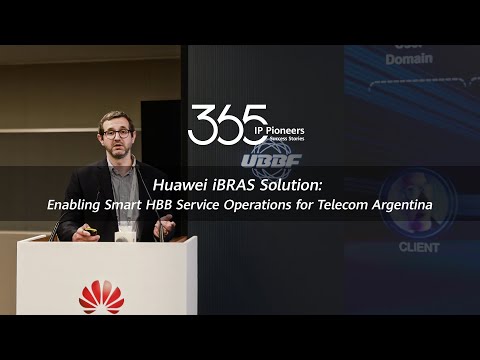 Huawei iBRAS Solution: Enabling Smart HBB Service Operations for Telecom Argentina