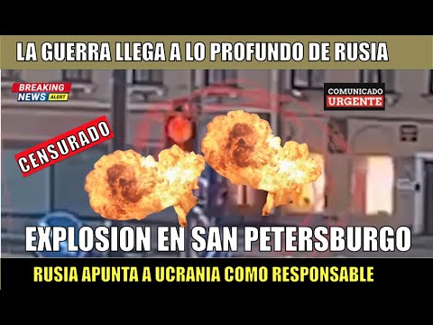 Explosio?n en TERRITORIO RUSO San Petersburgo apuntan a Ucrania