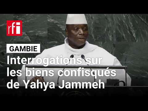 Gambie : le mouvement Gala réclame des explications sur <strong>la</strong> vente des biens de Yahya Jammeh • <strong>RFI</strong>