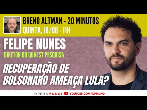 FELIPE NUNES: RECUPERAÇÃO DE BOLSONARO AMEAÇA LULA? - 20 Minutos Entrevista
