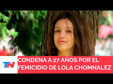 CASO LOLA CHOMNALEZ: condenaron a 27 años de prisión al femicida