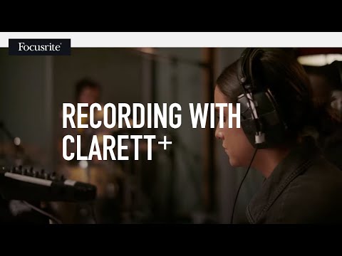 Focusrite // Recording with Clarett+