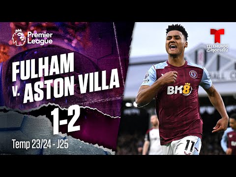 Highlights & Goles: Fulham v. Aston Villa 1-2 | Premier League | Telemundo Deportes