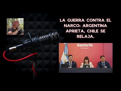 La Guerra Contra el Narco: Chile se relaja y Argentina aprieta.