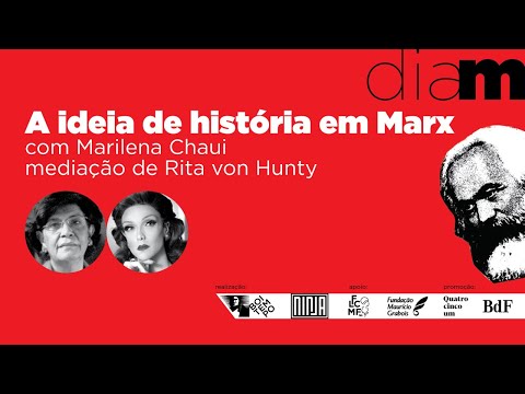 DIA M 2022 - A ideia de história em Marx | Marilena Chaui