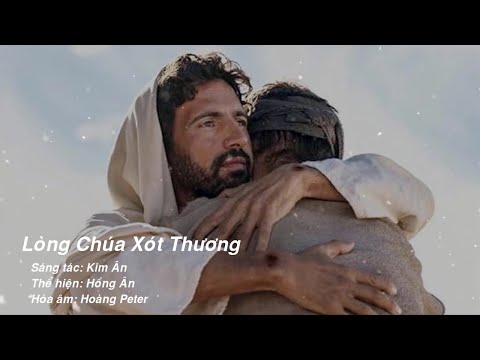 Lòng Chúa Xót Thương - Nguyễn Hồng Ân | Nhạc Thánh Ca 2022 - Sáng tác Kim Ân