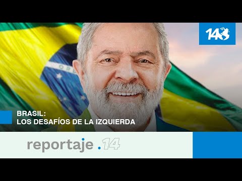 Reportaje 14 | Brasil: Los desafíos de la izquierda