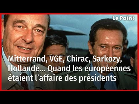 Mitterrand, VGE, Chirac, Sarkozy, Hollande… Quand les européennes étaient l’affaire des présidents