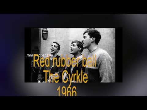 The Cyrkle   -   Red rubber ball    1966    LYRICS