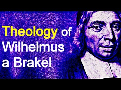 Theology of Wilhelmus à Brakel - Bartel Elshout Lecture