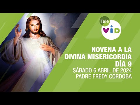 Novena a la Divina Misericordia Día 9, 6 Abril de 2024  #DivinaMisericordia #TeleVID