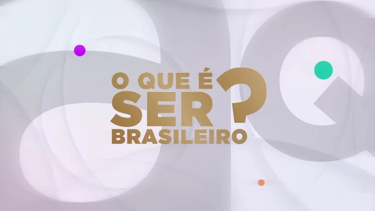 A transformação de realidades através da cultura | O Que é Ser Brasileiro?