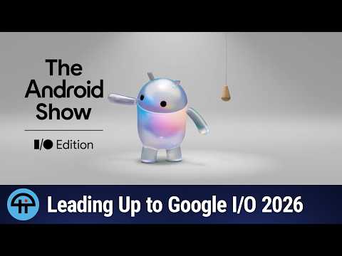 Android News from The Android Show: Google I/O 2026 Edition! Android News from The Android Show: Google I/O 2026 Edition!