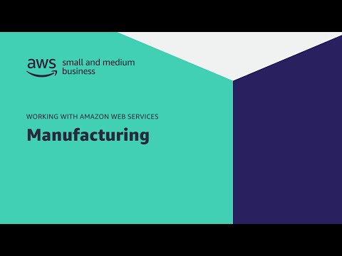 How Manufacturers Can Improve Production and Efficiency with the Cloud | Amazon Web Services