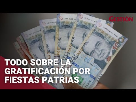 PERÚ Cómo calcular tu GRATIFICACIÓN por Fiestas Patrias