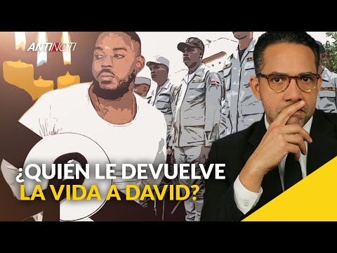 Indignación Por La Muerte De David De Los Santos [Editorial] | Antinoti